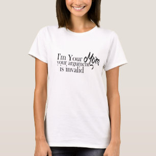 Don't Argue w/mum T-Shirt