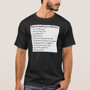 Don't ask a PhD T-Shirt