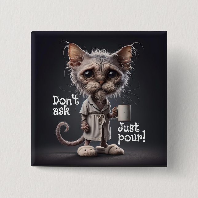 Don't Ask, Just Pour! 15 Cm Square Badge (Front)