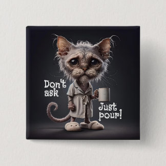 Don't Ask, Just Pour! 15 Cm Square Badge