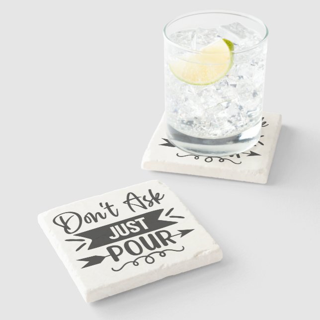 Don't Ask Just Pour Stone Coaster (Side)