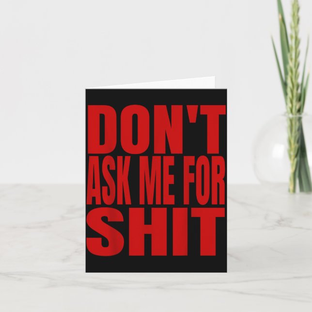 Dont Ask Me For  Card (Front)