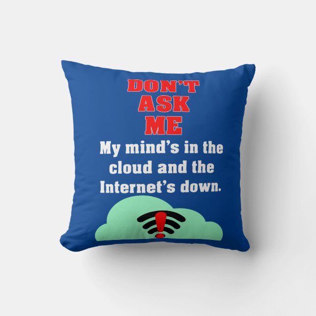 Don't Ask Me Internet Cushion (Front)