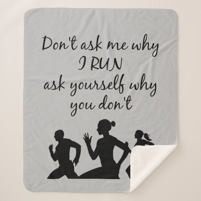 Don't ask me why I run ask yourself why you don't Sherpa Blanket (Front)