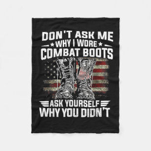 Dont Ask Me Why I Wore Combat Boots Ask Yourself A Fleece Blanket