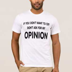 Don't ask. T-Shirt