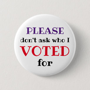 Dont Ask Who I Voted For Modern Voter Pin Button