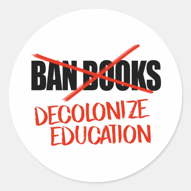 Don't ban books Decolonise Education Classic Round Sticker (Front)