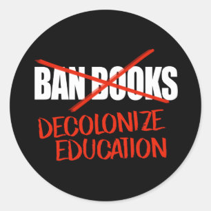 Don't ban books Decolonise Education Classic Round Sticker