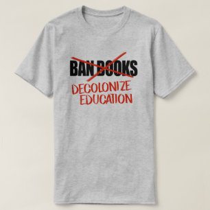Don't ban books Decolonise Education T-Shirt