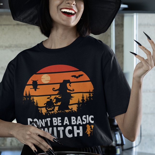 Don't Be A Basic Witch Halloween T-Shirt (Creator Uploaded)