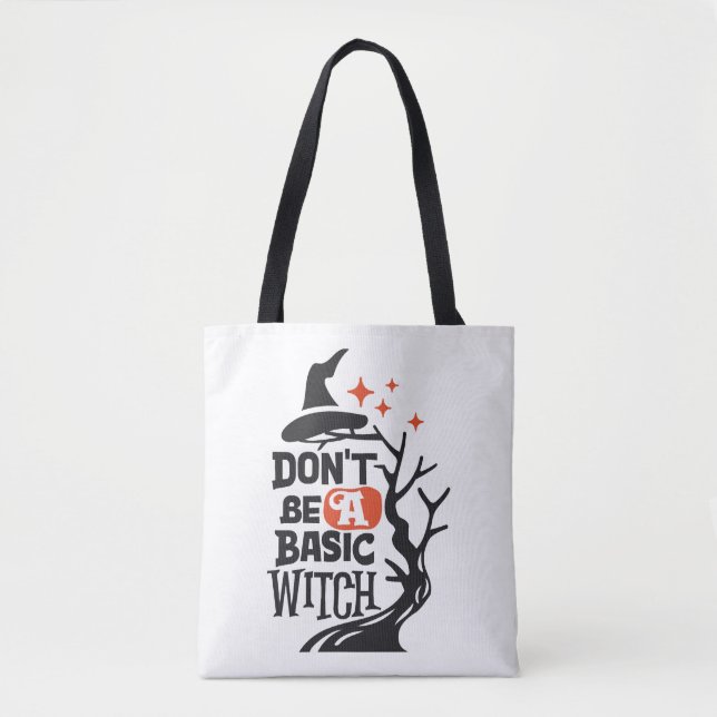 Don't Be A Basic Witch, Halloween Tee Tops Tote Bag (Front)