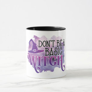 Don't Be A Basic Witch Mug