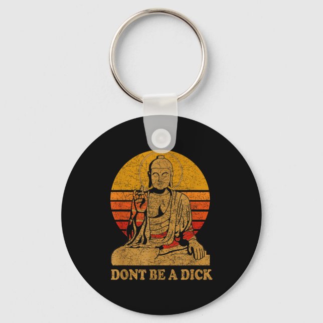 Dont Be A - Buddha - Vintage Distressed  Key Ring (Front)