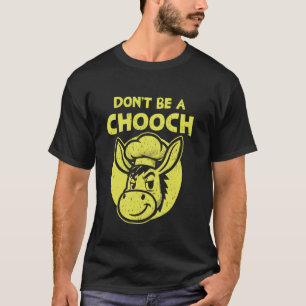 Don't Be A Chooch Funny Italian Donkey Italia Prid T-Shirt
