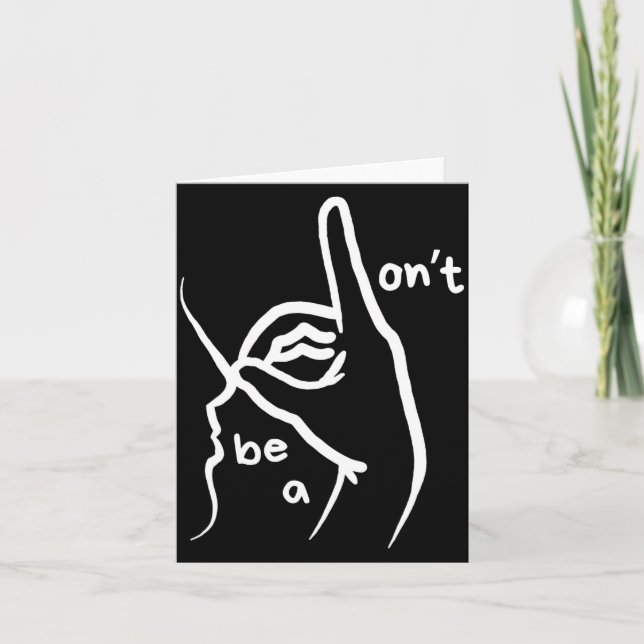 Dont Be A D K In Asl  Card (Front)