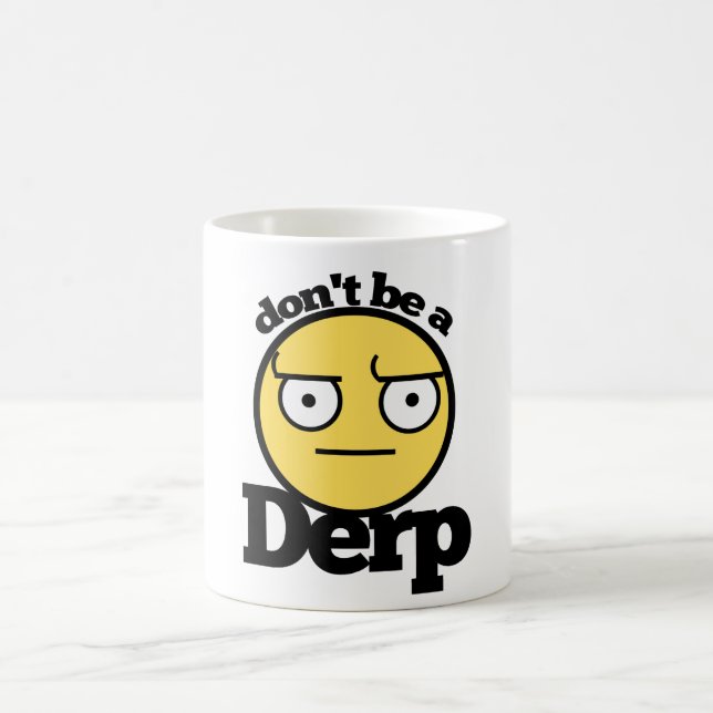 Dont be a derp coffee mug (Center)