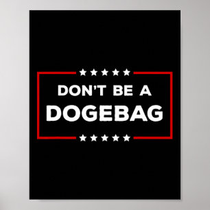Don't Be A Dogeg Anti Doge Trump Poster