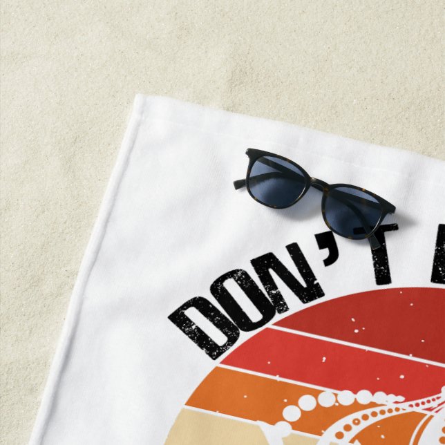 Don't Be A Drag Beach Towel (In Situ)