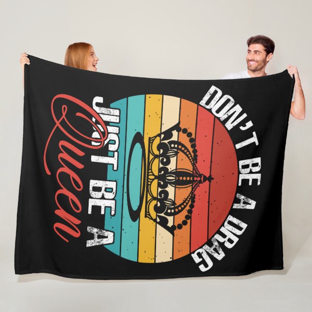 Don't Be A Drag Fleece Blanket (In Situ)