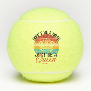 Don't Be A Drag Tennis Balls