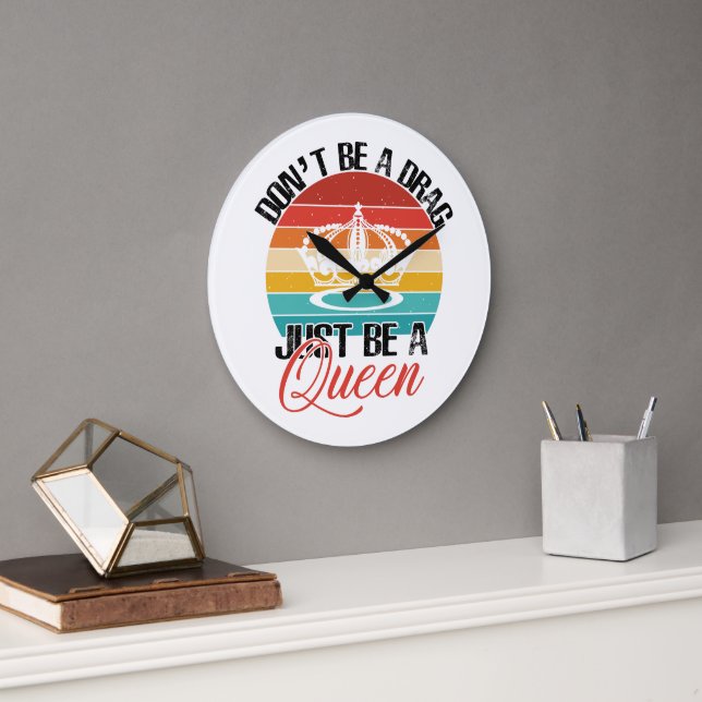 Don't Be A Drag Wall Clock (Office)