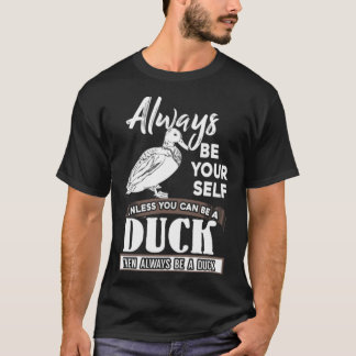 Dont be a Duck  Idea labs labrador print  T-Shirt