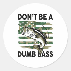 Don't Be A Dumb B Fish American Flag Camo Funny Me Classic Round Sticker