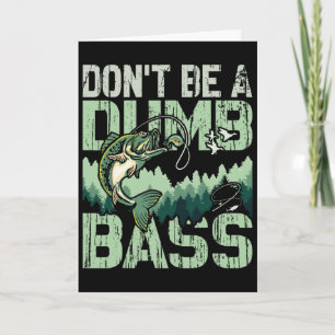 Dont Be A Dumb B Fishing Father's Day Fisherman Da Card