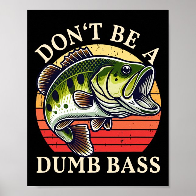 Dont Be A Dumb B Fishing  Poster (Front)