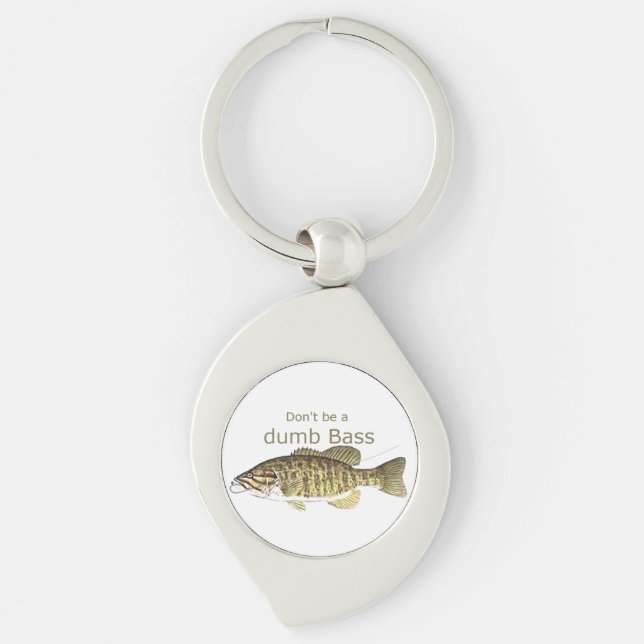 Don't be a Dumb Bass Funny Fishing Quote Key Ring (Front)