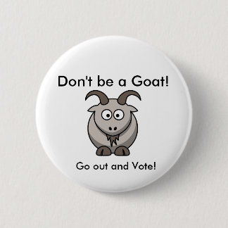 Don't be a Goat! 6 Cm Round Badge