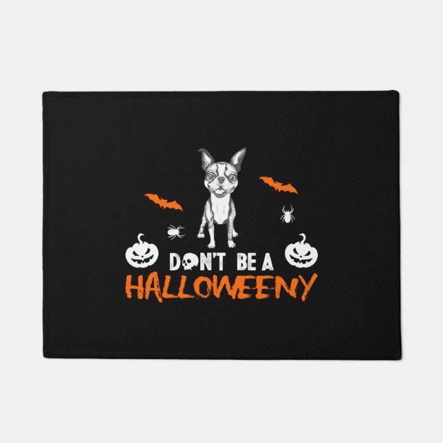 Dont be a Halloweeny Boston Terrier Doormat (Front)