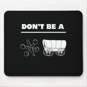 Dont Be A Jack Wagon Mouse Pad