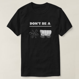 Don't Be A Jack Wagon T-Shirt