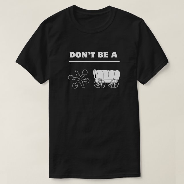 Don't Be A Jack Wagon T-Shirt (Design Front)