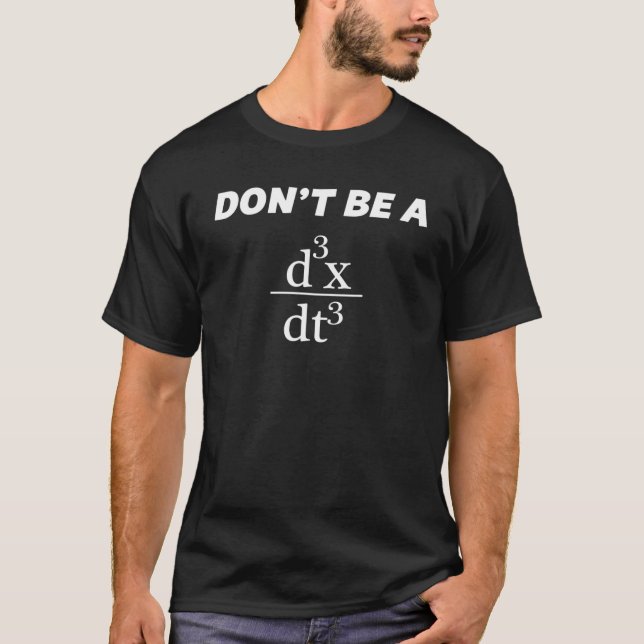 Don't Be A Jerk | Funny Math - Scholar Teacher Ner T-Shirt (Front)