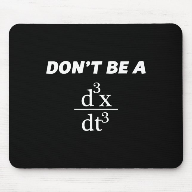 Don't Be A Jerk Funny Math Scholar Teacher Nerd  Mouse Pad (Front)