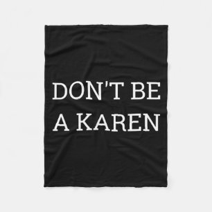 Dont Be A Karen Funny  Fleece Blanket