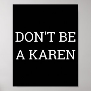 Dont Be A Karen Funny  Poster