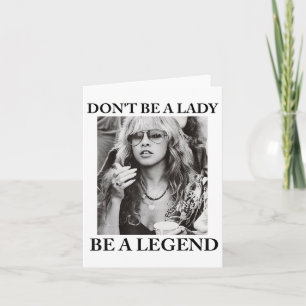 Dont Be A Lady Be A Legend Cute Womens  Card