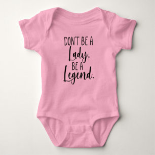 Don't Be A Lady, Be A Legend, Feminism Baby Bodysuit