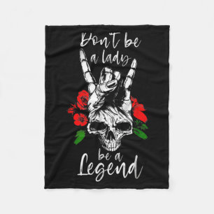 Dont Be A Lady Be A Legend Skull Floral Womens Fl Fleece Blanket