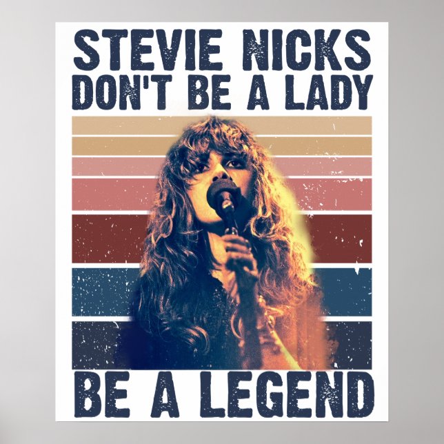 Don't Be A Lady Be A Legend Stevie Nicks  Poster (Front)