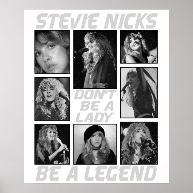 Don't Be A Lady Be A Legend Stevie Nicks  Poster (Front)