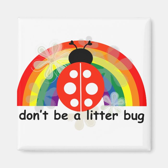 Don't be a litter bug magnet (Front)