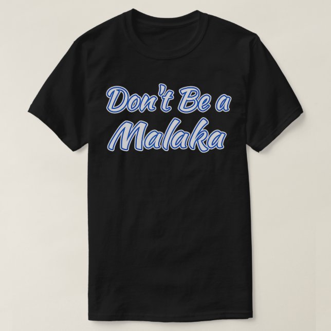 Dont Be a Malaka Funny Greek  T-Shirt (Design Front)