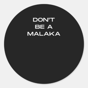Don't Be A Malaka Greek Saying Classic Round Sticker