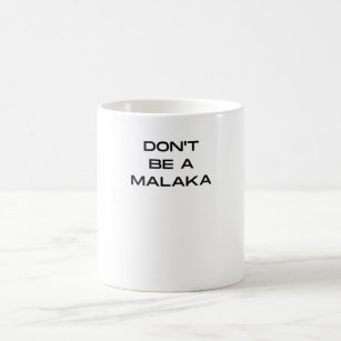 Don't Be A Malaka Greek Saying Coffee Mug