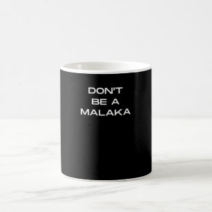 Don't Be A Malaka Greek Saying Coffee Mug